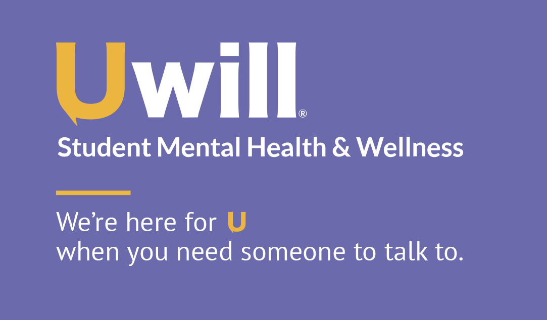 Image Uwill logo and Student Mental Health and Wellness. We're here for U when you need someone to talk too. 